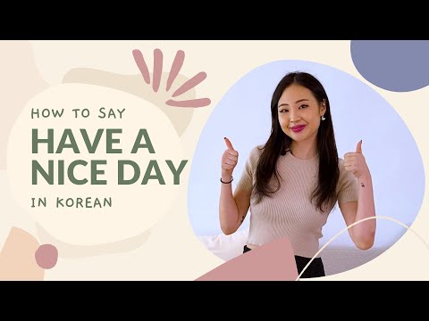 How to Say “HAVE A NICE DAY” in Korean