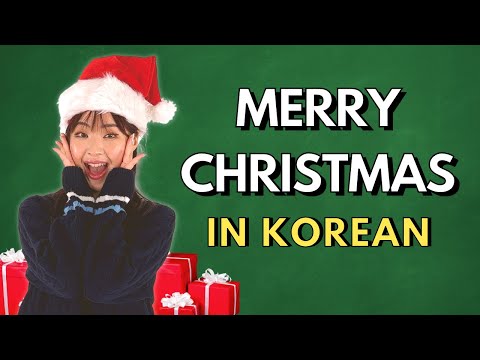 How to Say MERRY CHRISTMAS in Korean | Greet your friends and family