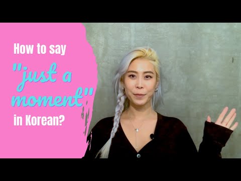 How do you say “just a moment” in Korean?